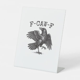 F-Caw-F Crow Pun Funny Bird Cawing Grunge Retro Cl Pedestal Sign