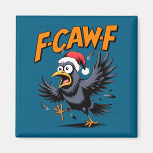F-caw-f Crow Quote Meme - Funny Christmas Raven Hu Magnet