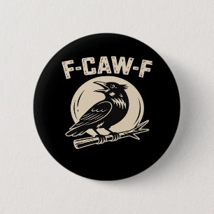 F-Caw-F Crow Raven Vintage Style 6 Cm Round Badge