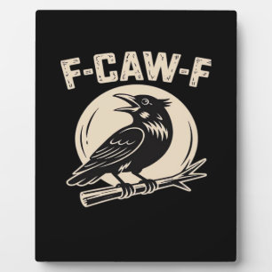 F-Caw-F Crow Raven Vintage Style Plaque