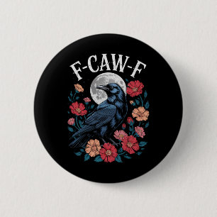 F-caw-f Crow Shirt Gothic Raven Caw Caw Tee For Ha 6 Cm Round Badge
