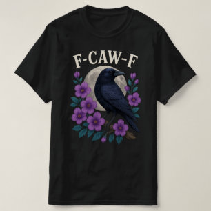 F CAW F Crow  T-Shirt