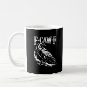 F-Caw-F Crow Womens Trendy Casual Coffee Mug