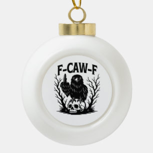 F-Caw-F Essential Cool Unique Ceramic Ball Christmas Ornament