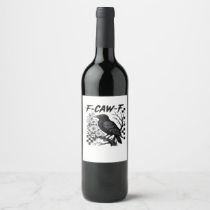 F Caw F Essential Funny Trendy Style Wine Label