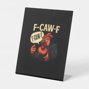 F Caw F Funny Angry Rooster Graphic Retro Style Pedestal Sign
