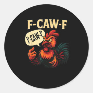F-Caw-F Funny Angry Rooster Humor Graphic Retro Cl Classic Round Sticker