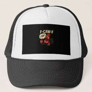 F-Caw-F Funny Angry Rooster Humor Graphic Retro Cl Trucker Hat