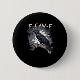 F Caw F Funny Bird Crow Creative Casual Design 6 Cm Round Badge