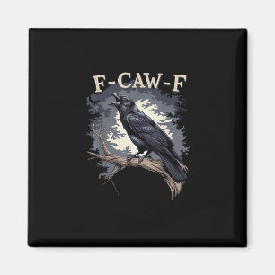 F Caw F Funny Bird Crow Creative Casual Design Magnet