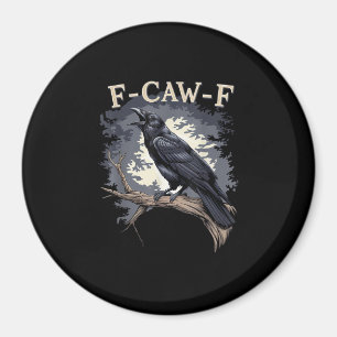 F-Caw-F Funny Bird Crow Creative Casual Magnet
