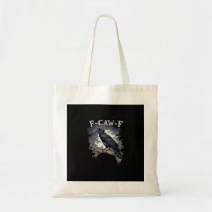F-Caw-F Funny Bird Crow Creative Casual Tote Bag