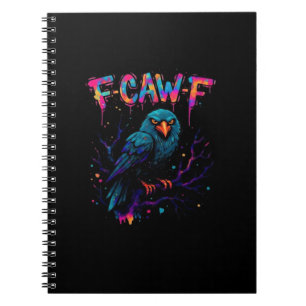 F Caw F Funny Bird Crow Raven Pun Joke Saying Notebook