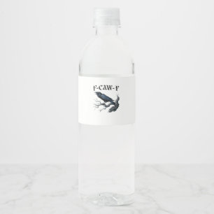 F-Caw-F Funny Bird Crow Water Bottle Label