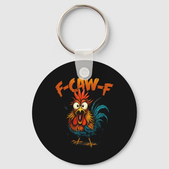 F Caw F Funny Bird Fcawf Chicken Quote Rooster Mem Key Ring (Front)