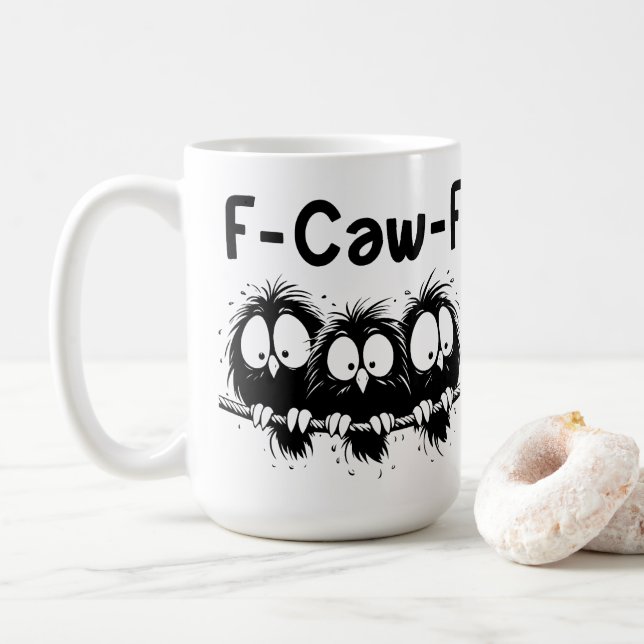 F-Caw-F Funny Bird Quote Gifts  Coffee Mug (With Donut)