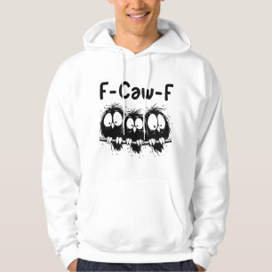 F-Caw-F Funny Bird Quote Gifts Hoodie
