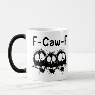 F-Caw-F Funny Bird Quote Gifts  Magic Mug