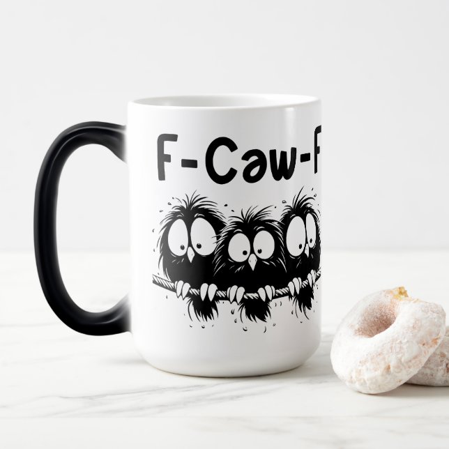 F-Caw-F Funny Bird Quote Gifts  Magic Mug (With Donut)