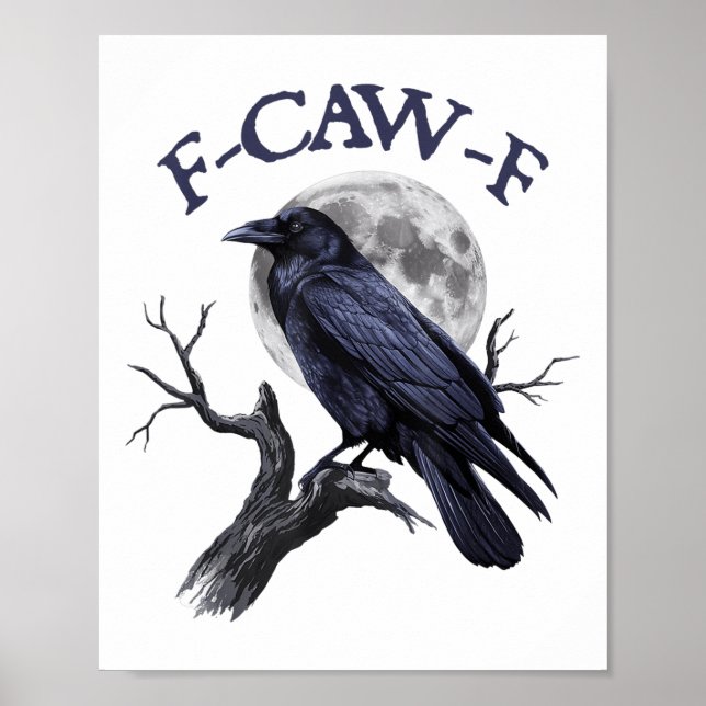 F-caw-f Funny Black Bird Black Crow  Poster (Front)