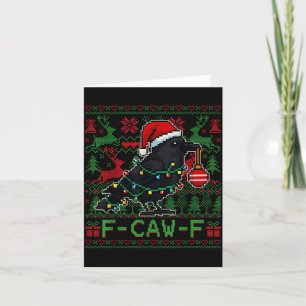 F-caw-f Funny Black Bird Humor Christmas Ugly Swea Card