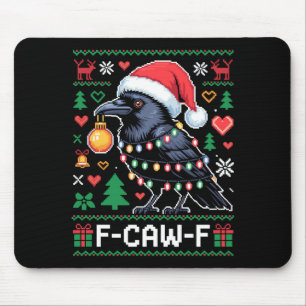 F-caw-f Funny Black Bird Humor Christmas Ugly Swea Mouse Pad