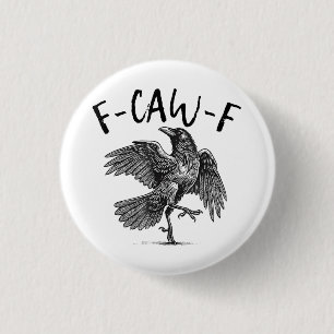  F-Caw-F Funny Black Crow F-Caw-F Funny Black Bird 3 Cm Round Badge