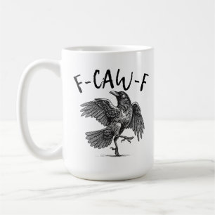 F-Caw-F Funny Black Crow F-Caw-F Funny Black Bird Coffee Mug