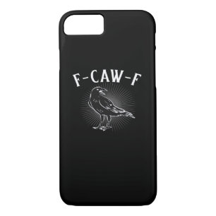 F-Caw-F Funny Casual Case-Mate iPhone Case
