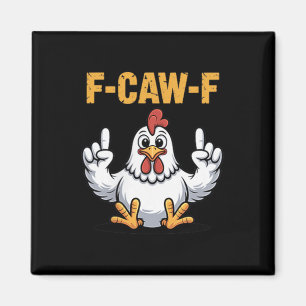 F-caw-f Funny Chicken Cartoon Humour Vibe For Men Magnet