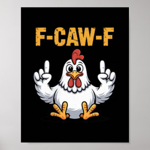 F-caw-f Funny Chicken Cartoon Humour Vibe For Men  Poster