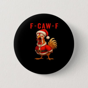 F-Caw-F Funny Chicken Christmas Essential 6 Cm Round Badge