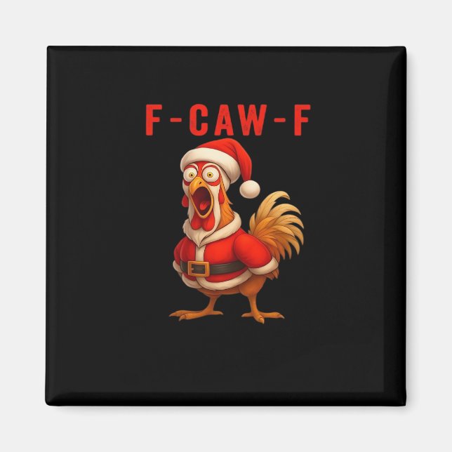 F-Caw-F Funny Chicken Christmas Essential Magnet (Front)