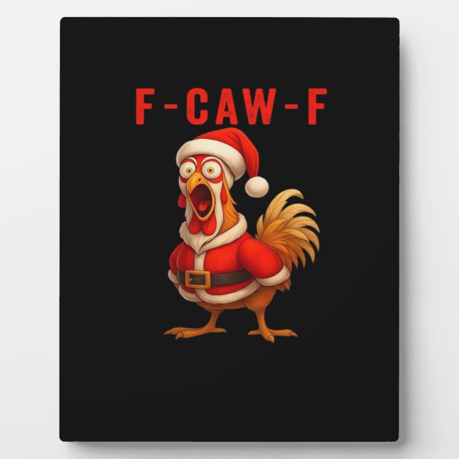 F-Caw-F Funny Chicken Christmas Essential Plaque (Front)