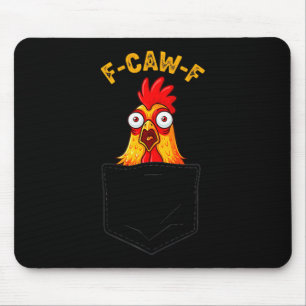 F-caw-f Funny Chicken Cket Humour Quote Rooster Me Mouse Pad