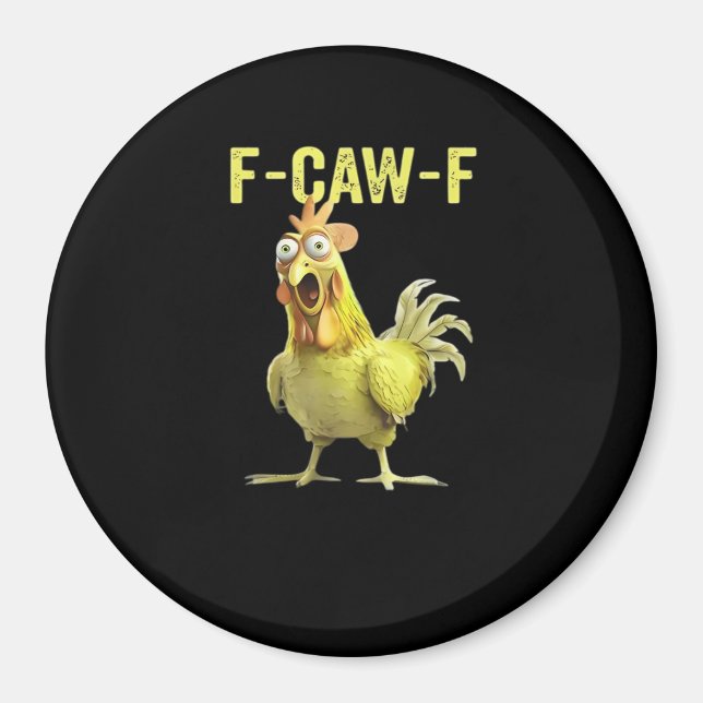 F Caw F Funny Chicken Classic Creative Casual Magnet (Front)