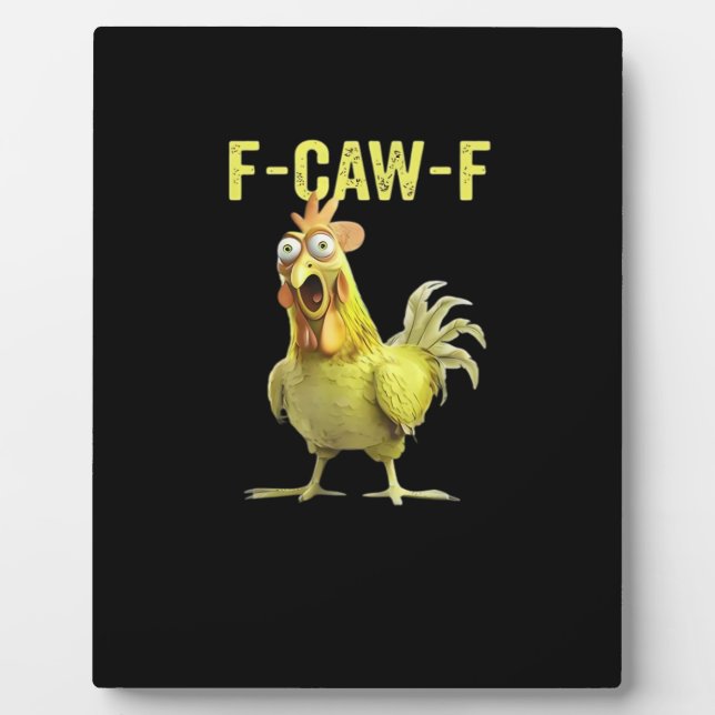F-Caw-F Funny Chicken Classic Creative Casual Plaque (Front)