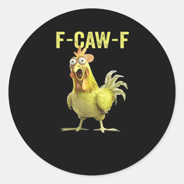 F-Caw-F Funny Chicken Classic Creative Casual Round Sticker (Front)