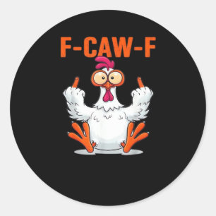 F-Caw-F Funny Chicken Classic Minimal Clean Classic Round Sticker