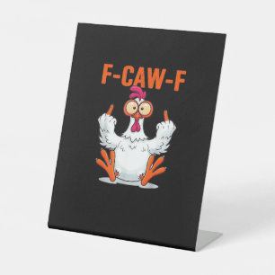 F Caw F Funny Chicken Classic Minimal Clean Pedestal Sign