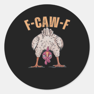 F-Caw-F Funny Chicken Classic Retro Cool Round Sticker