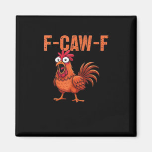 F-Caw-F Funny Chicken Classic Trendy Style Magnet