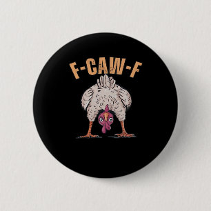 F-Caw-F Funny Chicken Classic Vintage Graphic 6 Cm Round Badge