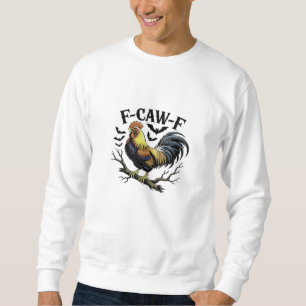 F-Caw-F Funny Chicken Classic Vintage Style Sweatshirt