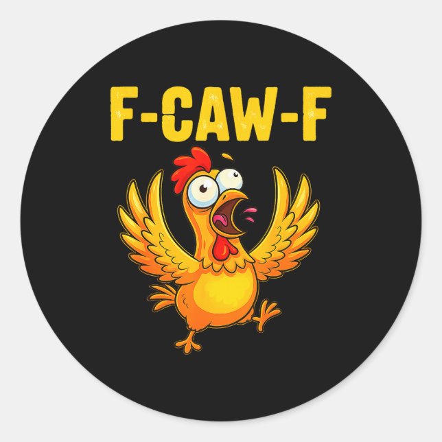 F-caw-f Funny Chicken – Crazy Farm Animal Humour  Classic Round Sticker (Front)