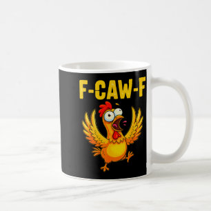 F-caw-f Funny Chicken – Crazy Farm Animal Humour Coffee Mug