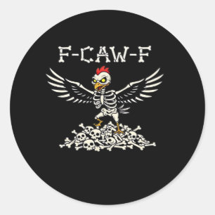 F-Caw-F Funny Chicken Halloween Cool Unique Classic Round Sticker