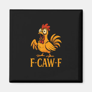 F-Caw-F Funny Chicken Humor Chicken Meme Chicken L Magnet