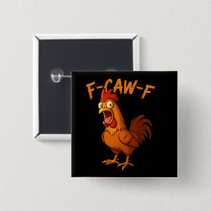 F-Caw-F Funny Chicken Humor F-Caw-F Quote Rooster  15 Cm Square Badge