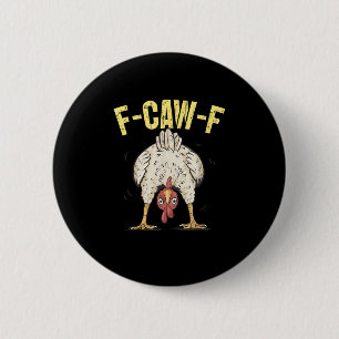 F-Caw-F Funny Chicken Humor F-Caw-F Quote Rooster  6 Cm Round Badge